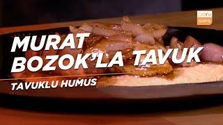   Tavuklu Humus | Murat Bozok’la Tavuk | beIN GURME