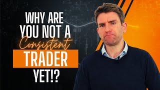 Why is it so Hard to Make Consistent Money Trading!? 