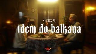 SVETOZAR - IDEM DO BALKANA (OFFICIAL VIDEO)