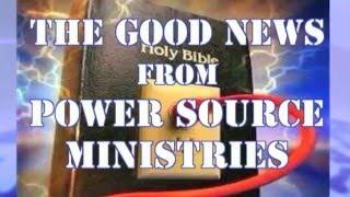 The Good News From Power Source Ministries