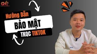 Hướng dẫn cách đăng nhập. Change pass, mail, 2Fa thay đổi thông tin tài khoản tiktok ads 2024