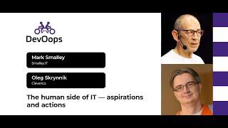 Mark Smalley, Oleg Skrynnik — The human side of IT — aspirations and actions