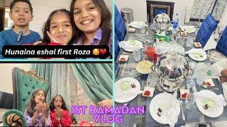 Hunaina Eshal Roza || First Ramadan Iftar Routine || Ramadan 2024 || Iftar Party