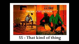 55 - JJ CALE - That kind of thing - 1989 - Travel log - (The Last COLLECTION)