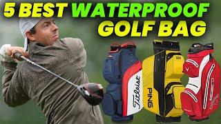 5 Best Waterproof Golf Bag 2024: Dominate Any Weather Waterproof Carry Bags