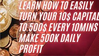 LEARN HOW TO EASILY TURN YOUR $10 CAPITAL TO $500 EVERY 10MINS LATEST CRYPTOCURRENCY UPDATE.