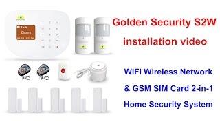 Golden Security S2W WIFI & GSM 2-in-1 home alarm system installation video