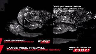 Lange pres. Firewall - Sincere (William Byrne Extended Remix)