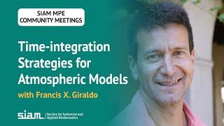 Advanced Time-Integration Methods for Atmospheric Modeling with Francis X. Giraldo