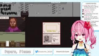 *namirin - 【Papers, Please】Time for Namimmigration! なみりんと入国審査官体験！『 #namistream​』