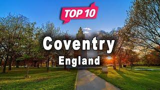 Top 10 Places to Visit in Coventry | England - English