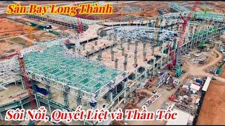 SÂN BAY LONG THÀNH, SÔI NỔI, QUYẾT LIỆT VÀ THẦN TỐC.