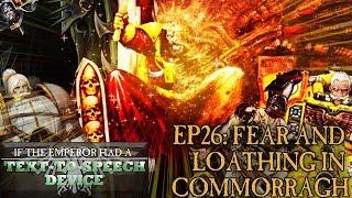 If the Emperor had a Text-to-Speech Device - Episode 26 Part 2: Fear and Loathing in Commorragh