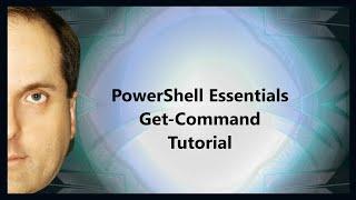 PowerShell Essentials Get-Command Tutorial