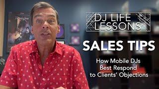 Sales Tips: How Mobile DJs Best Respond to Clients’ Objections