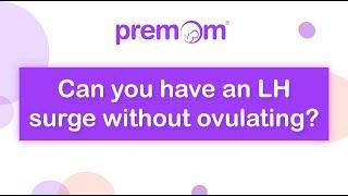 Do you always ovulate if you get an LH surge (Ovulation Test Surge)? | Confirm Ovulation