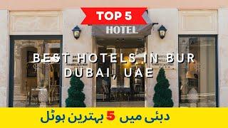 Best Hotels in Bur Dubai