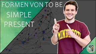 Formen von TO BE im SIMPLE PRESENT - einfach erklärt