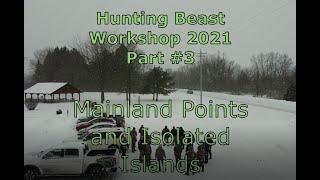 Hunting Beast Workshop 2021 Part #3 - Mainland Points and Isolated Island