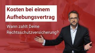 Aufhebungsvertrag: Wann zahlt die Rechtsschutzversicherung?