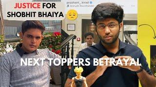 NEXT TOPPERS TEAM BETRAYED ON SHOBHIT BHAIYA  II Prashant Kirad II SHOBHIT NIRWAN