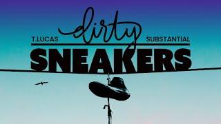 T.Lucas & Substantial - Dirty Sneakers ft. JDA