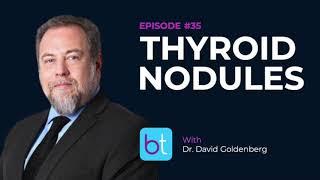 Thyroid Nodules w/ Dr. David Goldenberg | BackTable ENT Podcast Ep. 35