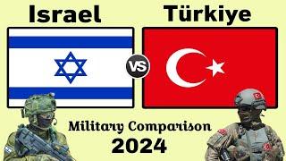 Israel Vs Turkey Military Comparison 2024 || Turkey vs Israel Military Power Comparison 2024