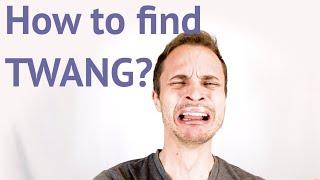 How to find TWANG?