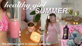a healthy girl's guide to summer wellness  clean eating & fitness