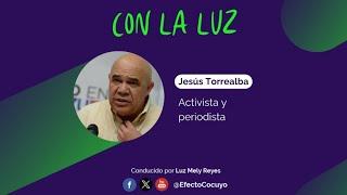 ConLaLuz con Jesús "Chuo" Torrealba - ¿Hacia dónde va Venezuela?