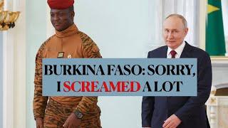 BURKINA FASO: Sorry, i Screamed a Lot. But You'll Get the Message