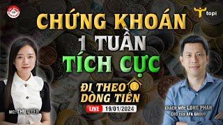 Thị trường chứng khoán một tuần tích cực | Đi theo dòng tiền 19/01/2024