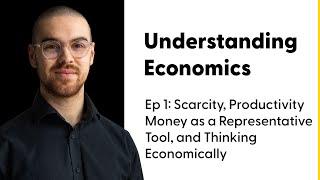 Understanding Economics | Ep 1