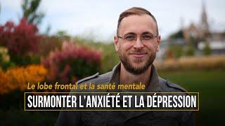 Le lobe frontal et la santé mentale – Surmonter l'anxiété et la dépression