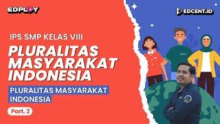 PLURALITAS MASYARAKAT INDONESIA - Materi IPS SMP Kelas 8 | Part.2