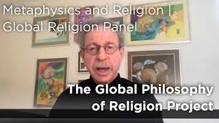 Metaphysics and Religion | The Global Philosophy of Religion Project | Panel