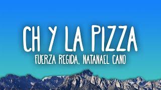 Fuerza Regida x Natanael Cano - CH Y LA PIZZA