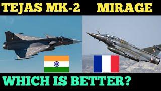 TEJAS MK-2 VS MIRAGE 2000 FIGHTER JETS SPECIFICATIONS COMPARISON.