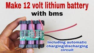 How to make 12 volt lithium-ion battery,Make 12 volt battery with bms, 2400 mah, hr robotics