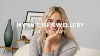 My Life in Jewellery: Lucy Williams