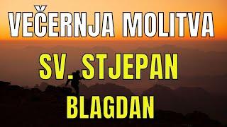 Časoslov: VEČERNJA MOLITVA - BLAGDAN SV. STJEPANA, ČETVRTAK 26.12.2024.