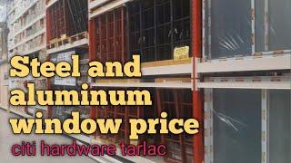 SLIDING WINDOW AND STEEL CASEMENT WINDOW PRICE @citi hardware tarlac2022