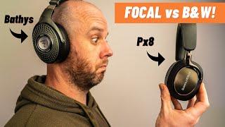 Focal Bathys vs Bowers & Wilkins Px8!