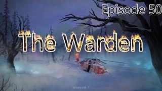 The Warden Ep 50 (The Long Dark)