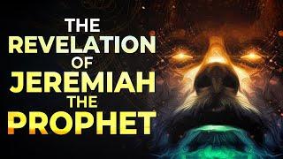 The Revelation Of Jeremiah The Prophet | Before You Give Up, Watch This