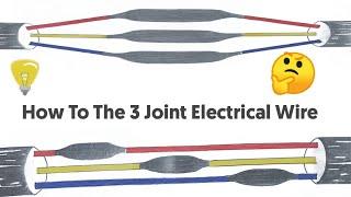 How to The 3 Electrical wire joint | SKN Electrical Tech