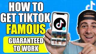 How To Get TikTok Famous in 10 Minutes (Guaranteed To Work)