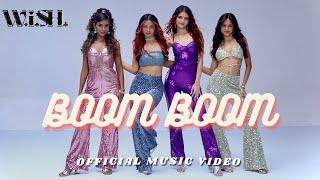 W.i.S.H. - Boom Boom | Official Music Video