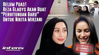 Reza Gladys Akan Buat Perhitungan Baru untuk Nikita Mirzani | Intens Investigasi | Eps 4952